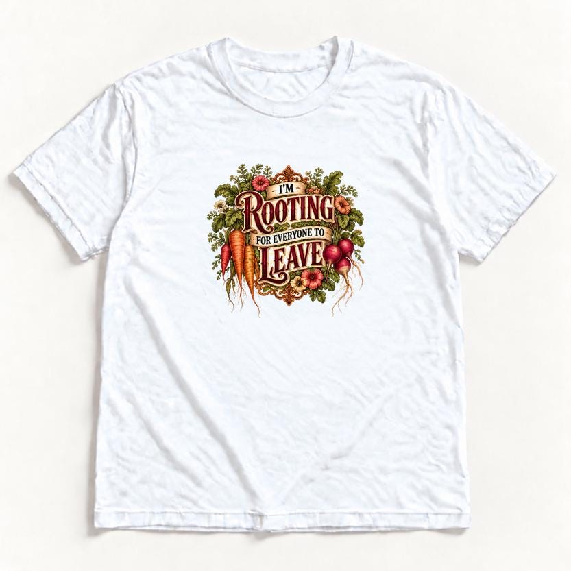 I'm Rooting for Everyone to Leave — garment mockup or size chart