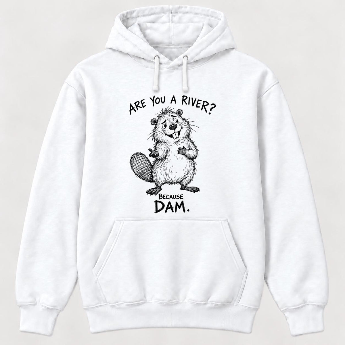 Are You A River Because Dam Beaver — garment mockup or size chart