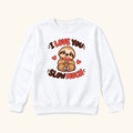 I Love You Slow Much Sloth — garment mockup or size chart