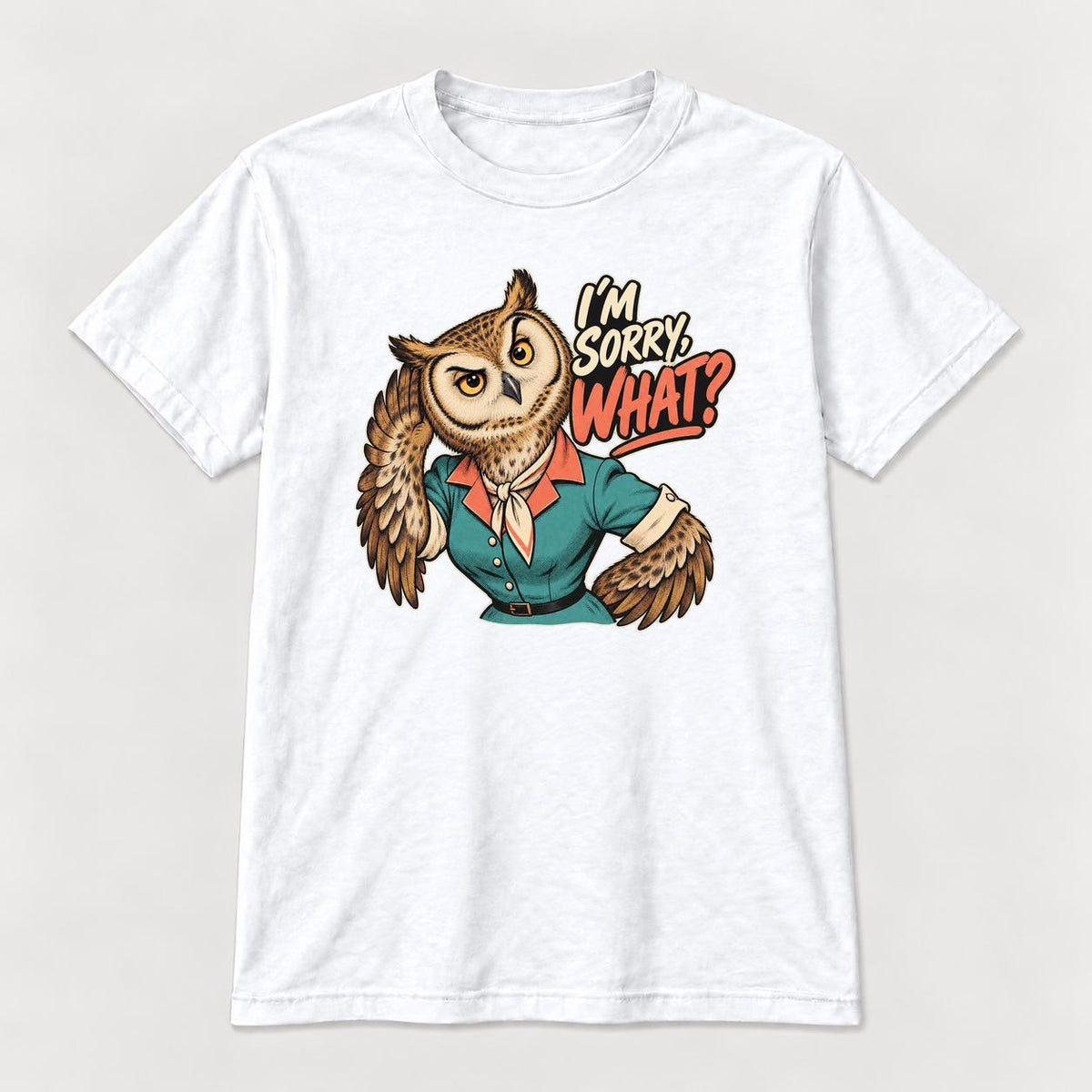 I'm Sorry What Owl — garment mockup or size chart