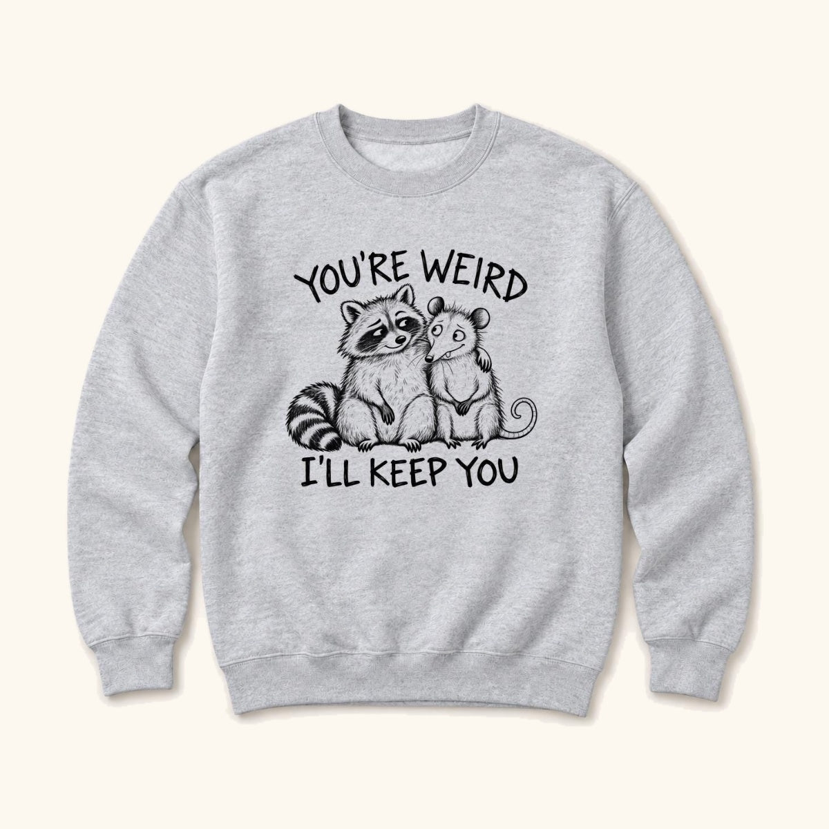Youre Weird Ill Keep You Raccoon and Possum — garment mockup or size chart