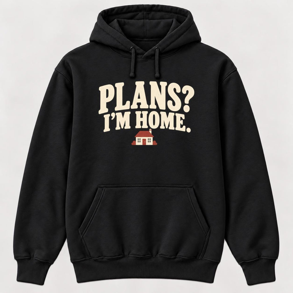 Plans? I'm Home. — garment mockup or size chart