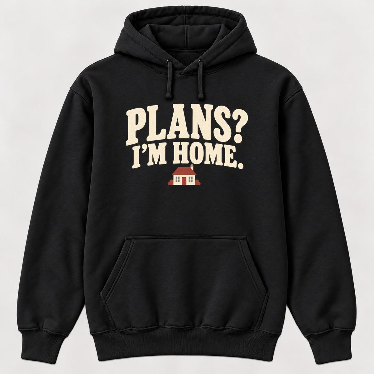 Plans? I'm Home. — garment mockup or size chart