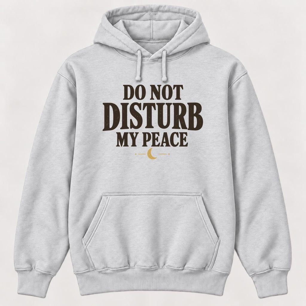 Do Not Disturb My Peace — garment mockup or size chart