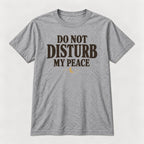 Do Not Disturb My Peace — garment mockup or size chart