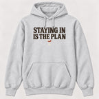 Staying In Is the Plan Homebody — garment mockup or size chart
