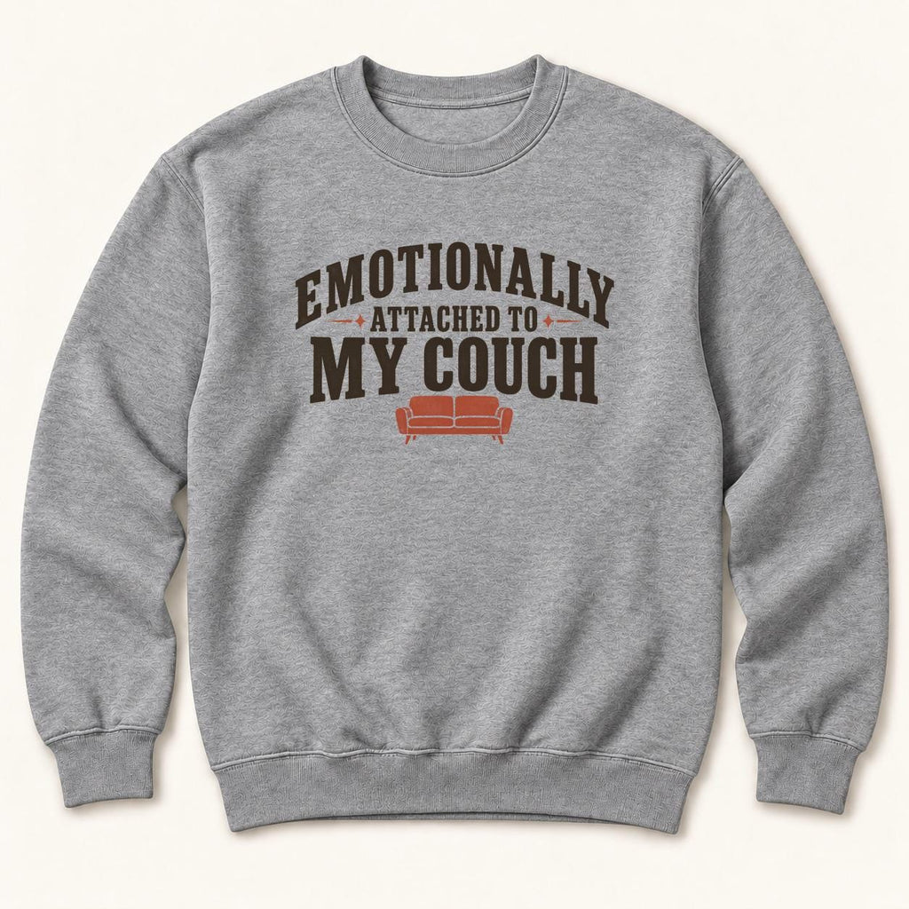 Emotionally Attached to My Couch — garment mockup or size chart