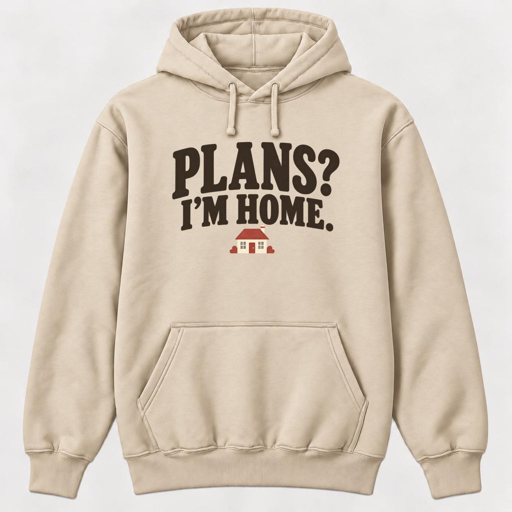 Plans? I'm Home. — garment mockup or size chart
