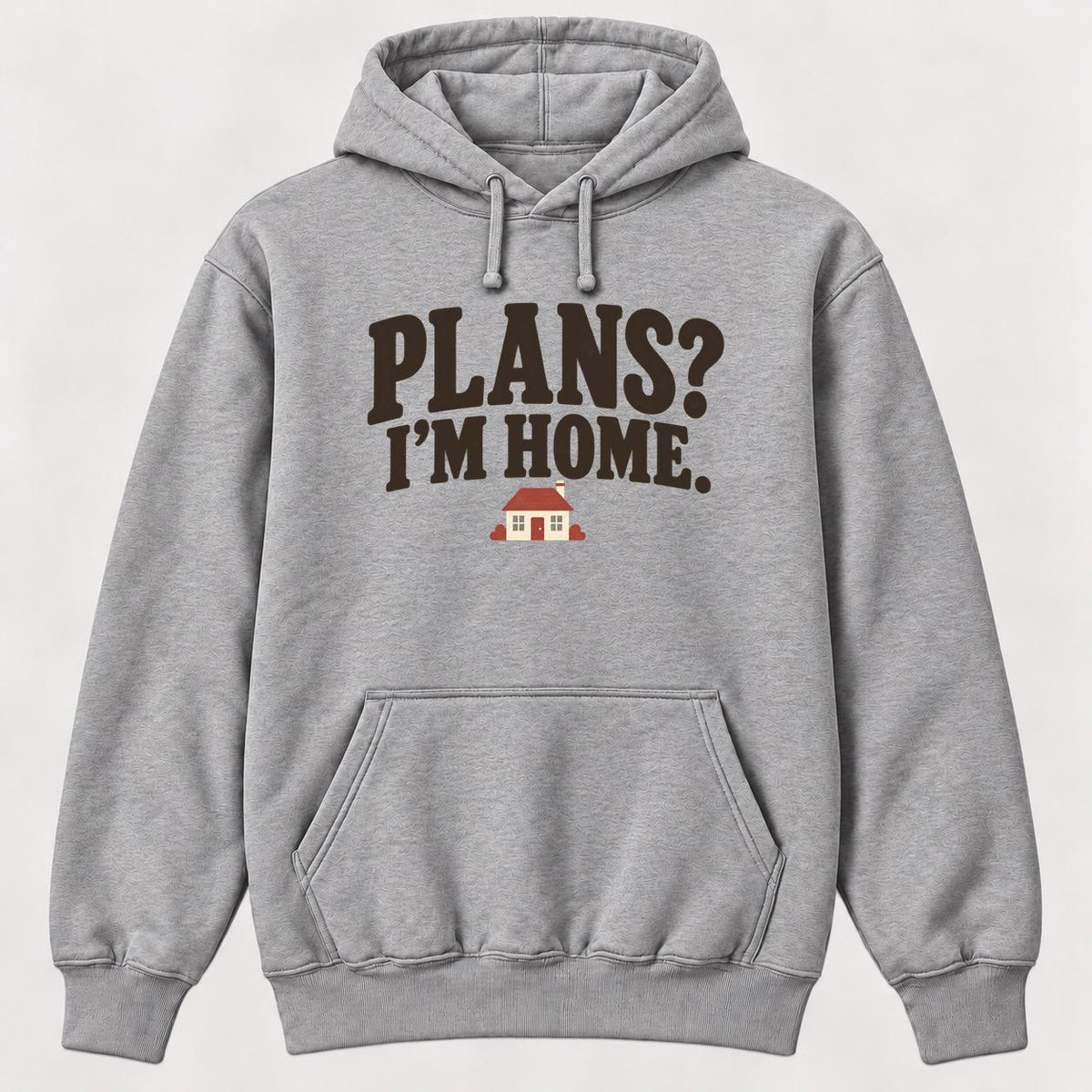 Plans? I'm Home. — garment mockup or size chart