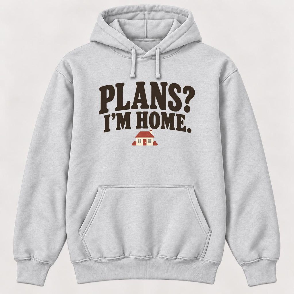 Plans? I'm Home. — garment mockup or size chart