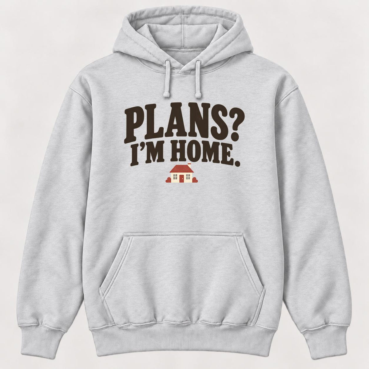 Plans? I'm Home. — garment mockup or size chart