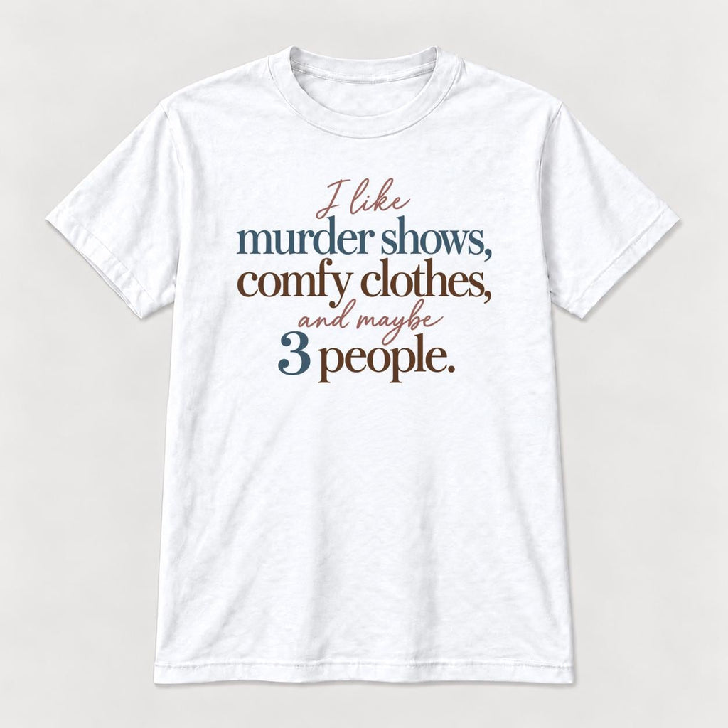 Murder Shows Comfy Clothes Soft Serif Lettering — garment mockup or size chart