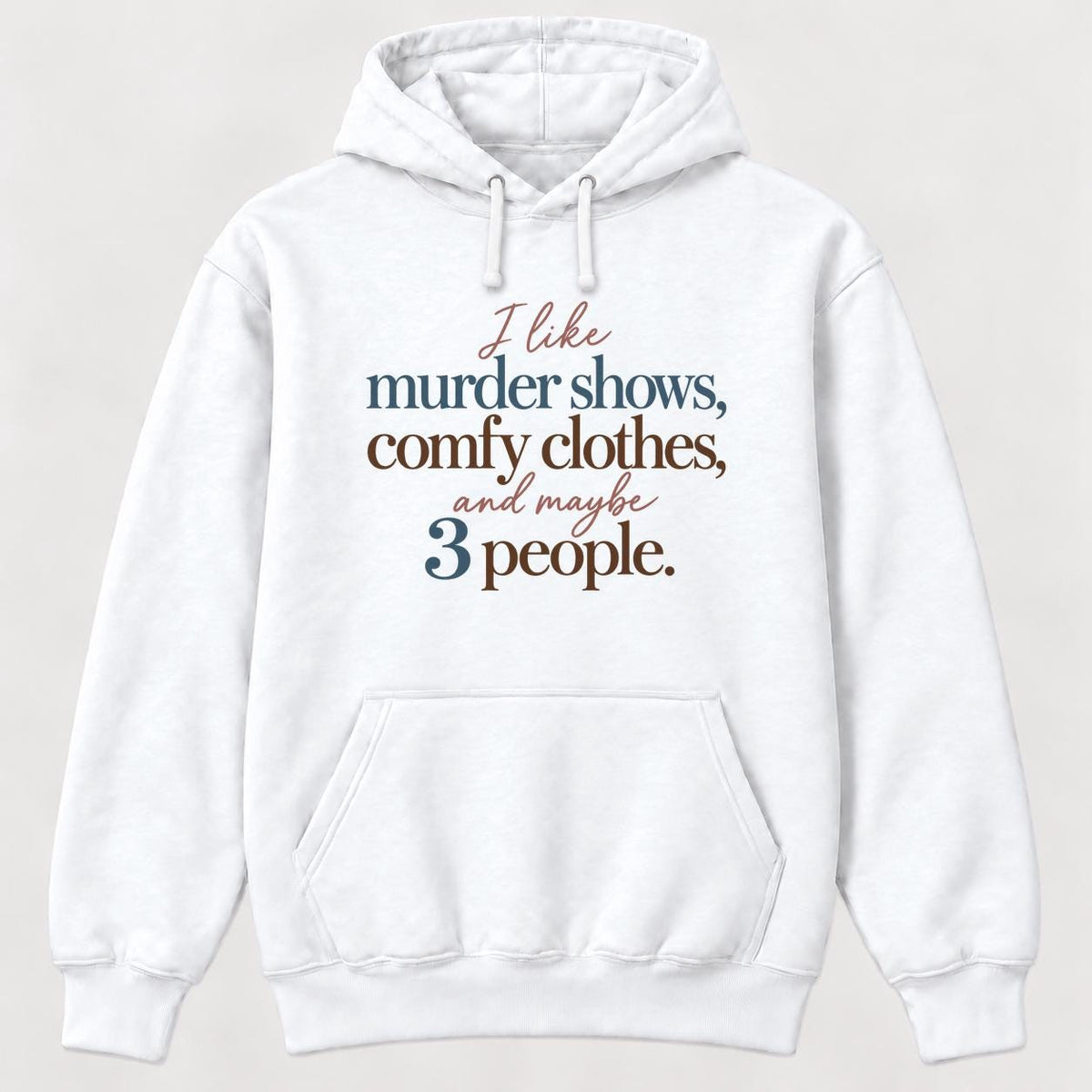 Murder Shows Comfy Clothes Soft Serif Lettering — garment mockup or size chart