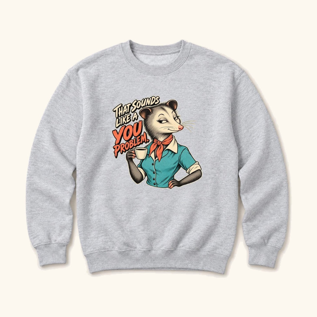 That Sounds Like a You Problem Retro Possum — garment mockup or size chart