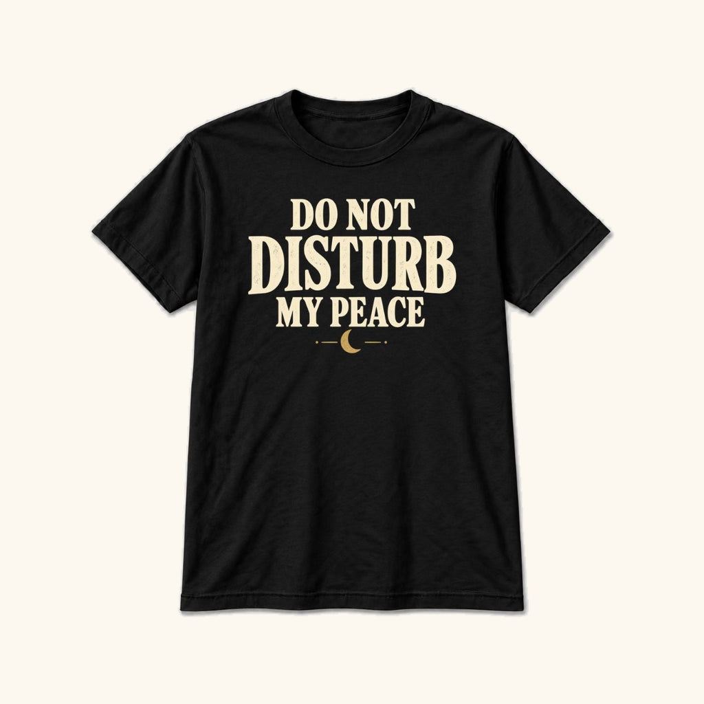 Do Not Disturb My Peace — garment mockup or size chart