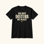Do Not Disturb My Peace — garment mockup or size chart