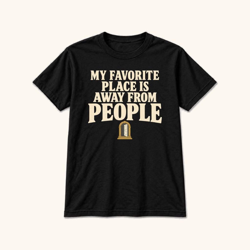 My Favorite Place Is Away from People — garment mockup or size chart