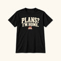Plans? I'm Home. — garment mockup or size chart