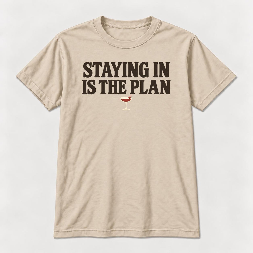 Staying In Is the Plan Homebody — garment mockup or size chart