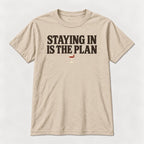 Staying In Is the Plan Homebody — garment mockup or size chart