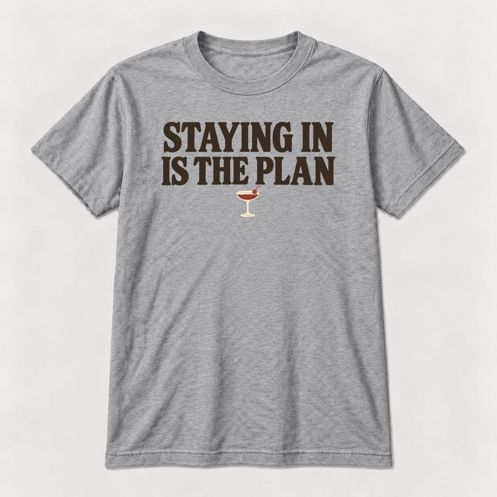 Staying In Is the Plan Homebody — garment mockup or size chart