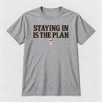 Staying In Is the Plan Homebody — garment mockup or size chart