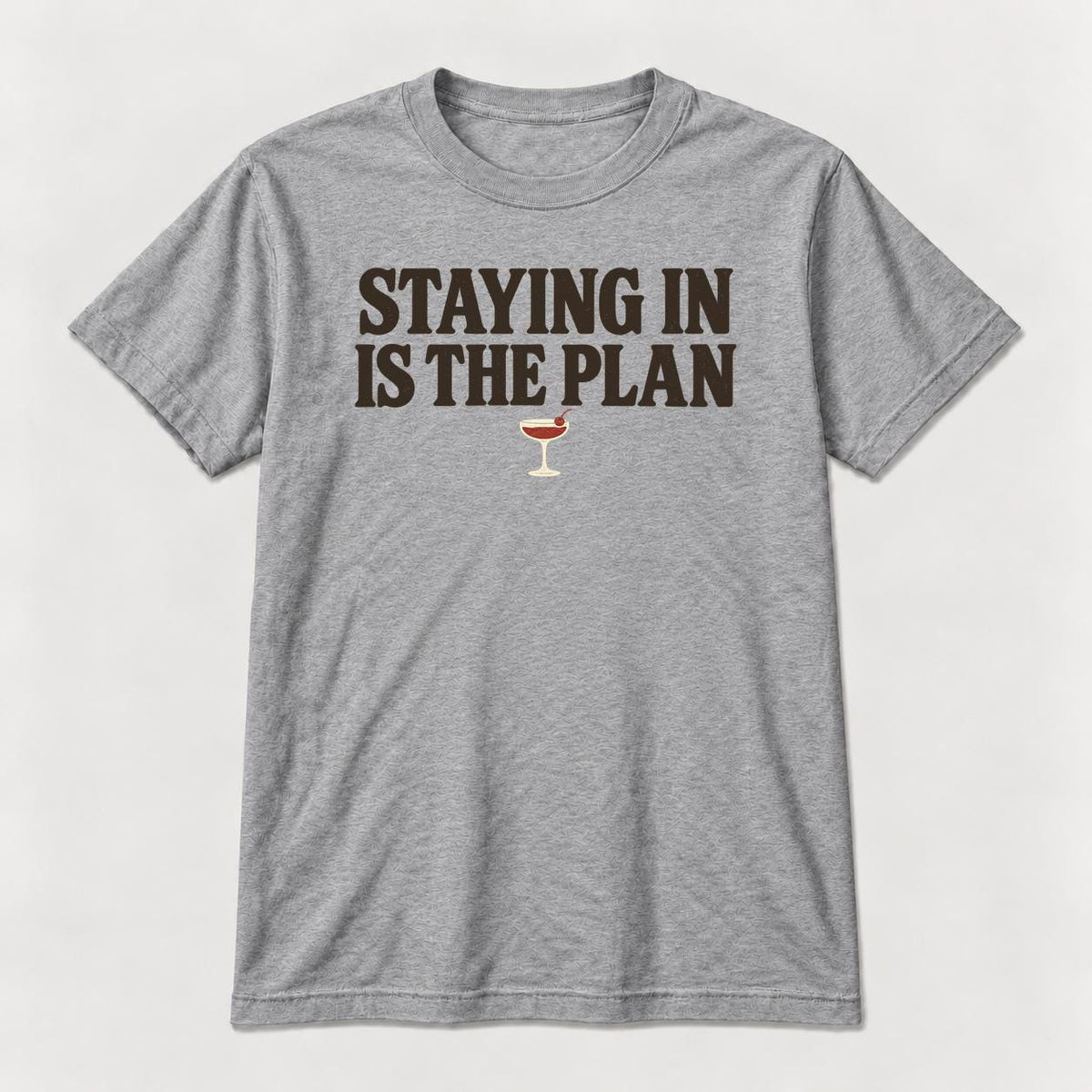 Staying In Is the Plan Homebody — garment mockup or size chart