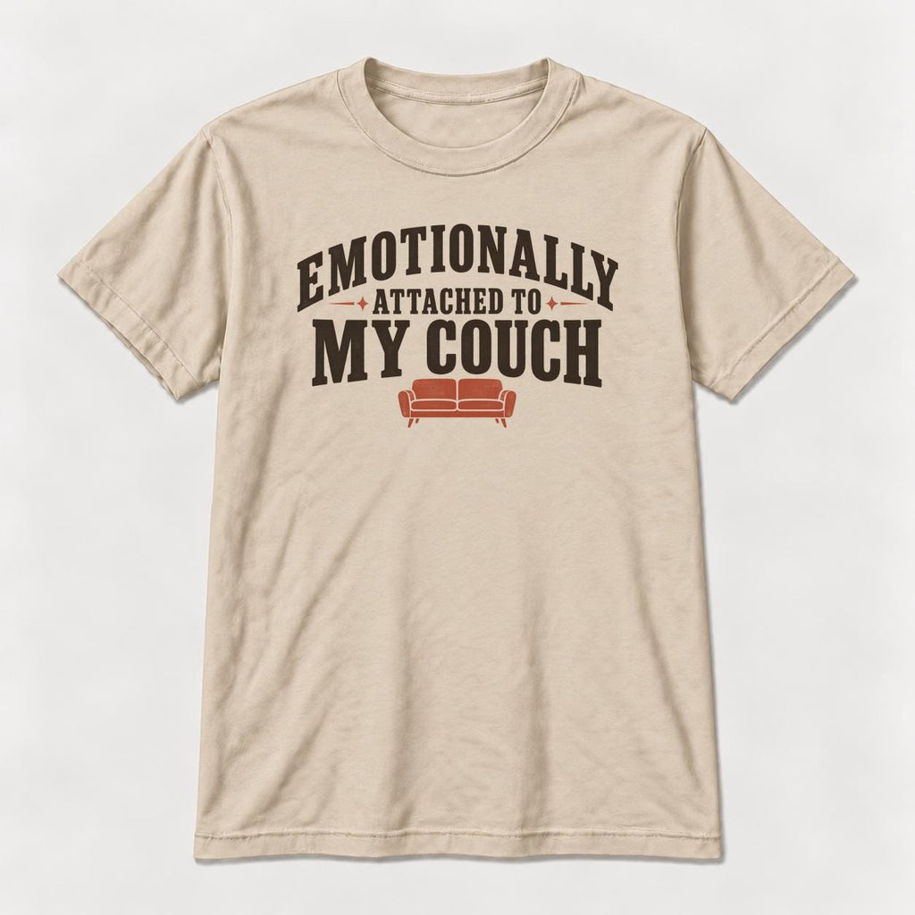 Emotionally Attached to My Couch — garment mockup or size chart
