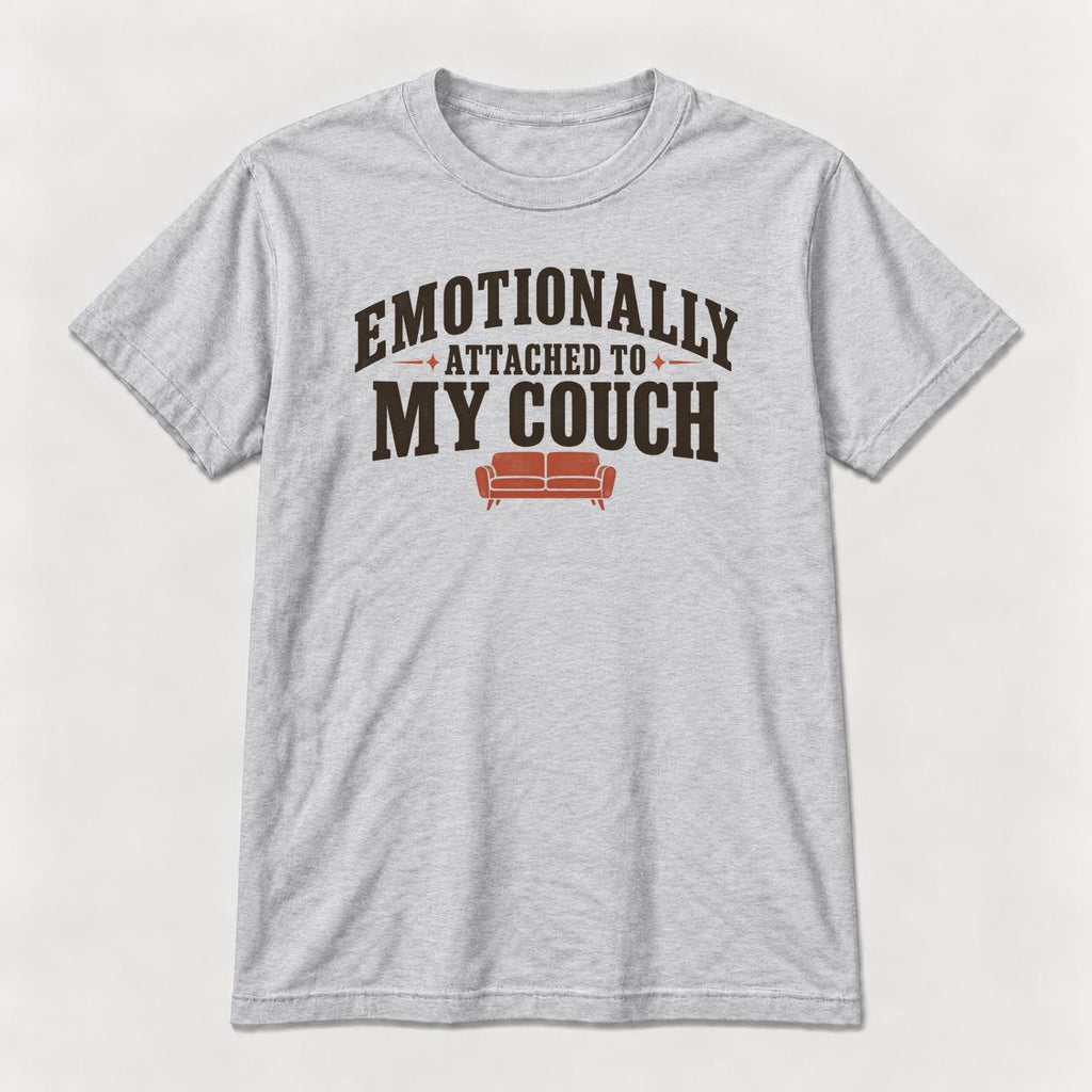 Emotionally Attached to My Couch — garment mockup or size chart