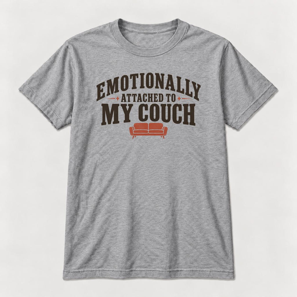 Emotionally Attached to My Couch — garment mockup or size chart