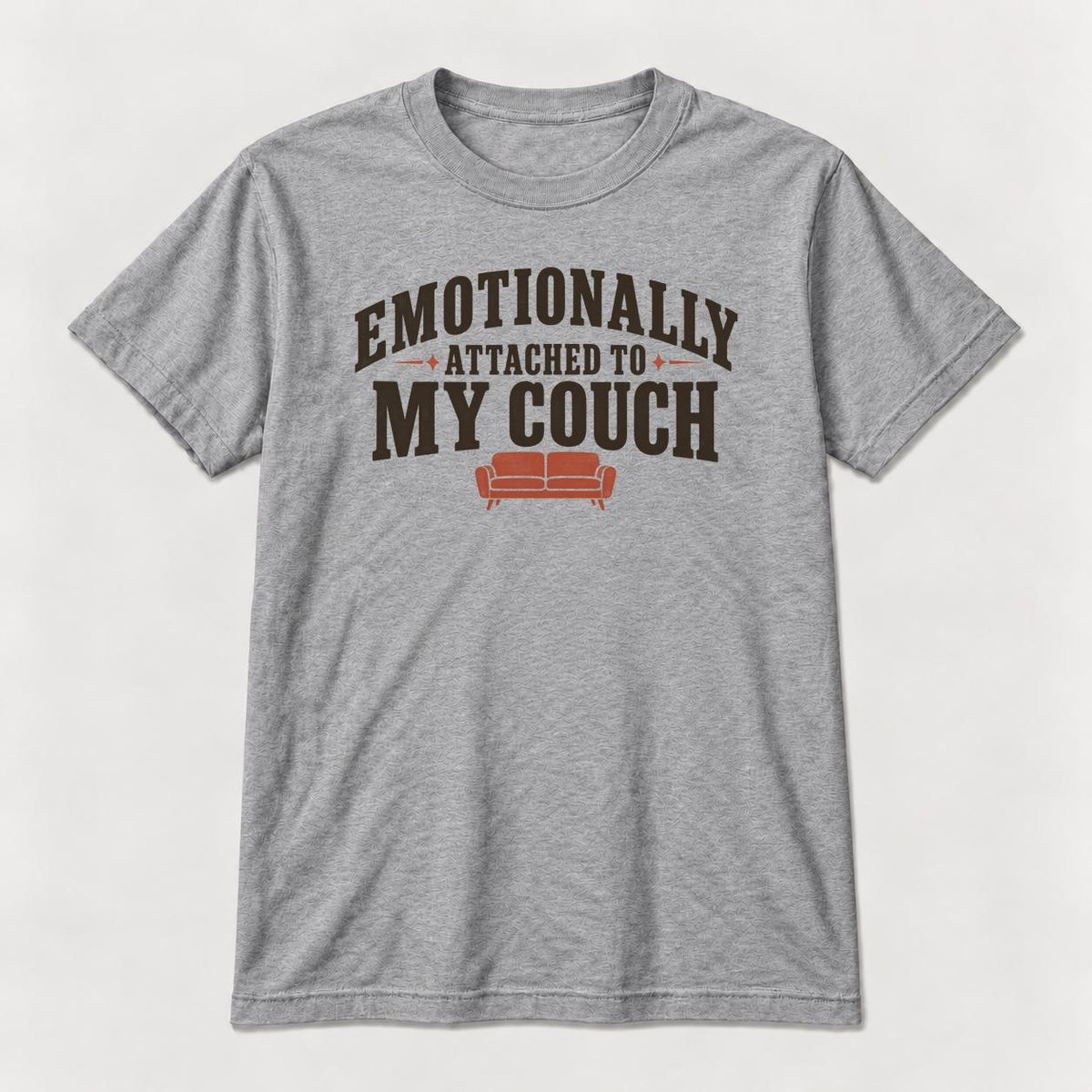 Emotionally Attached to My Couch — garment mockup or size chart
