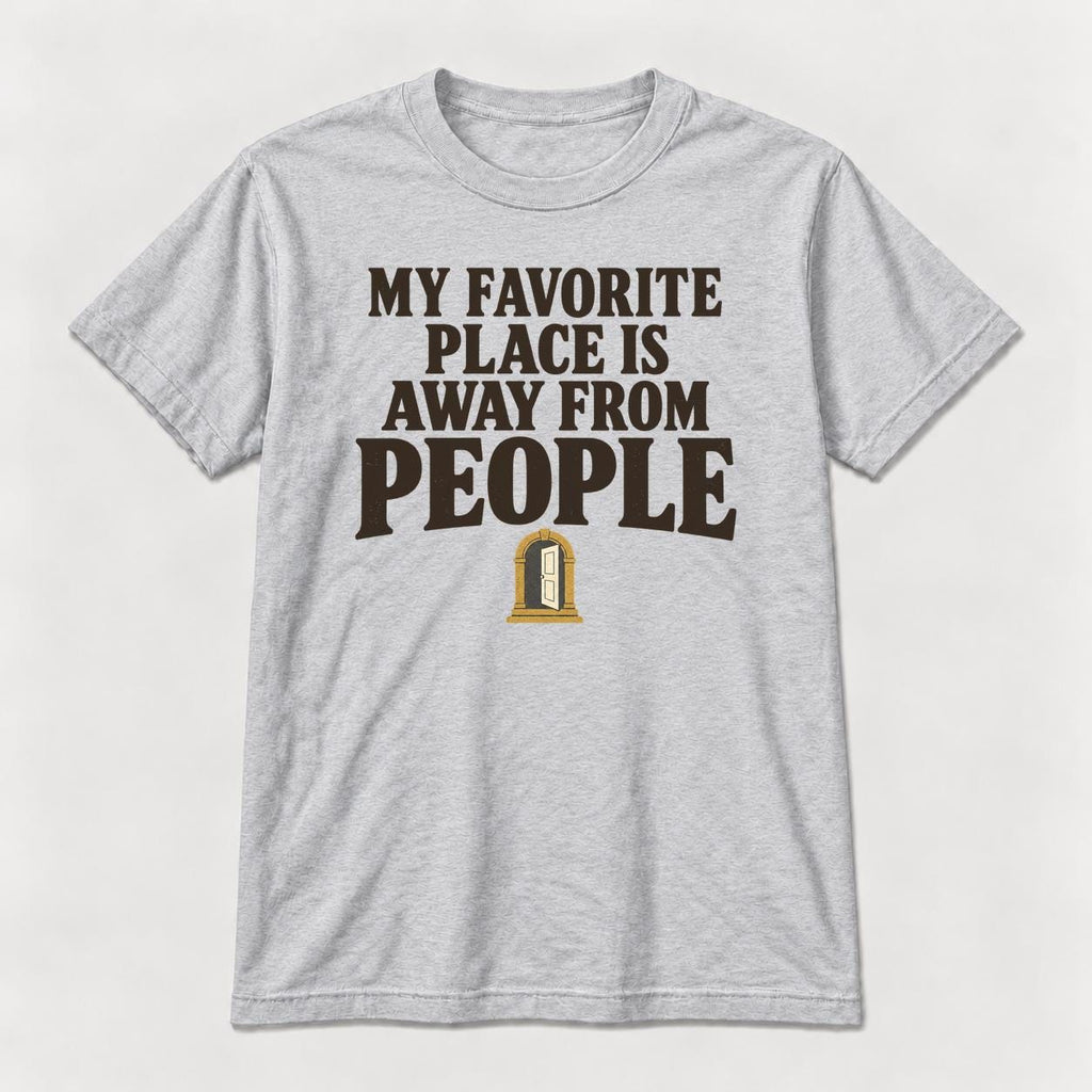 My Favorite Place Is Away from People — garment mockup or size chart