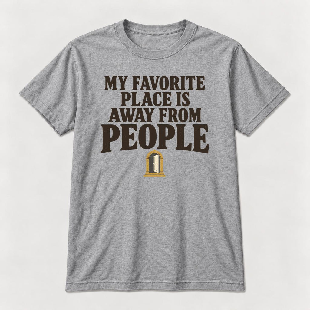 My Favorite Place Is Away from People — garment mockup or size chart