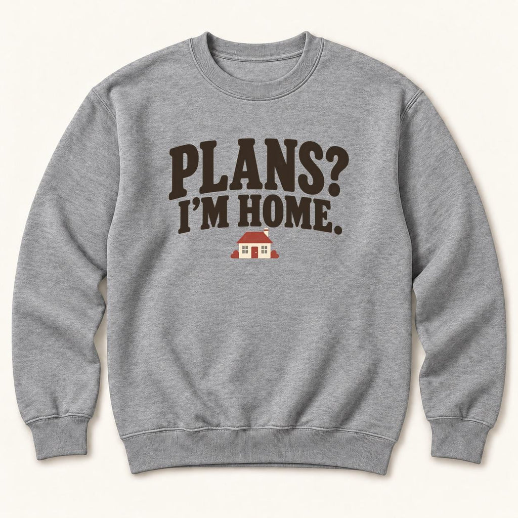 Plans? I'm Home. — garment mockup or size chart
