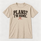 Plans? I'm Home. — garment mockup or size chart