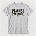 Plans? I'm Home. — garment mockup or size chart